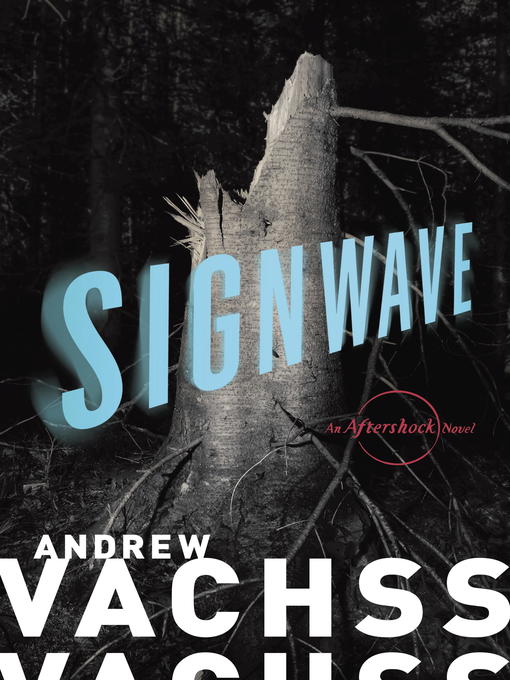 Title details for Signwave by Andrew Vachss - Wait list